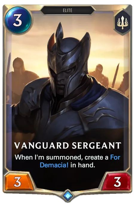Vanguard Sergeant. When I'm summoned, create a For Demacia! in hand.