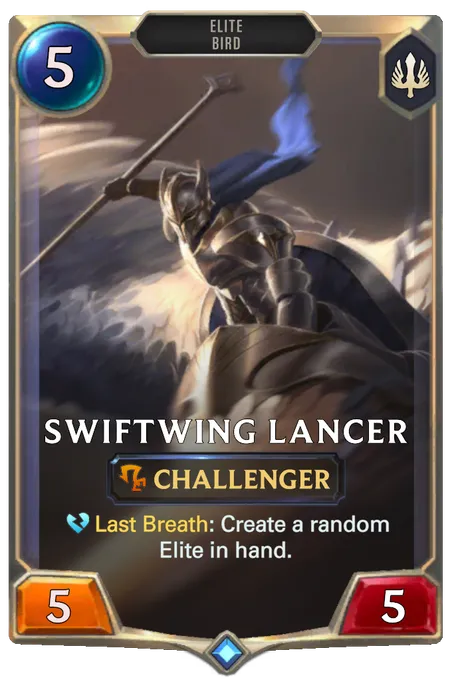 Swiftwing Lancer. Last Breath: Create a random Elite in hand.