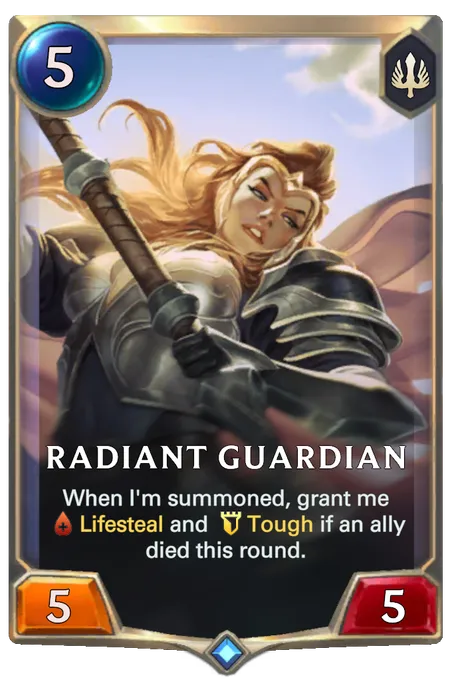 Radiant Guardian. When I'm summoned, grant me Lifesteal and Tough if an ally died this round.