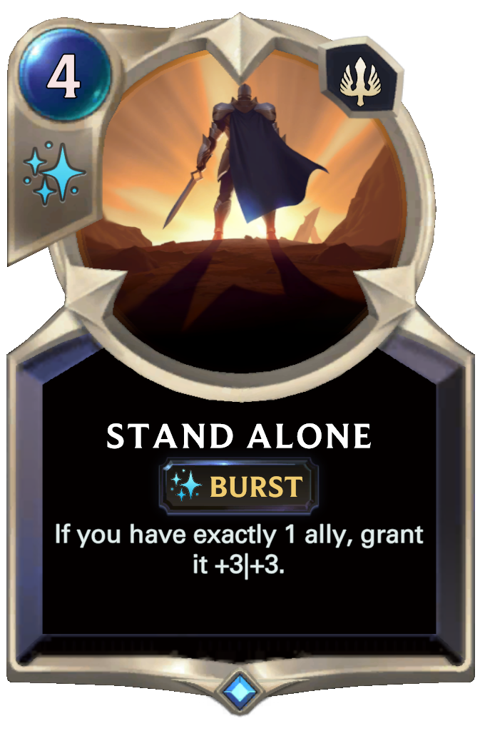 Stand Alone. If you have exactly 1 ally, grant it +3|+3.
