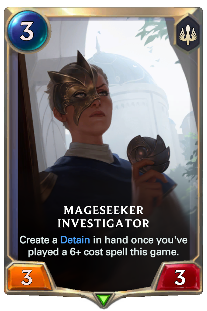 Mageseeker Investigator. Create a Detain in hand once you've played a 6+ cost spell this game.