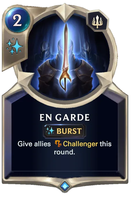 En Garde. Give allies Challenger this round.