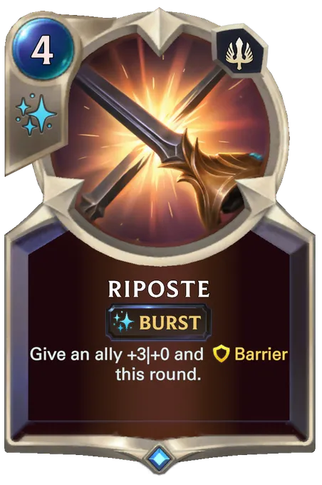 Riposte. Give an ally +3|+0 and Barrier this round.