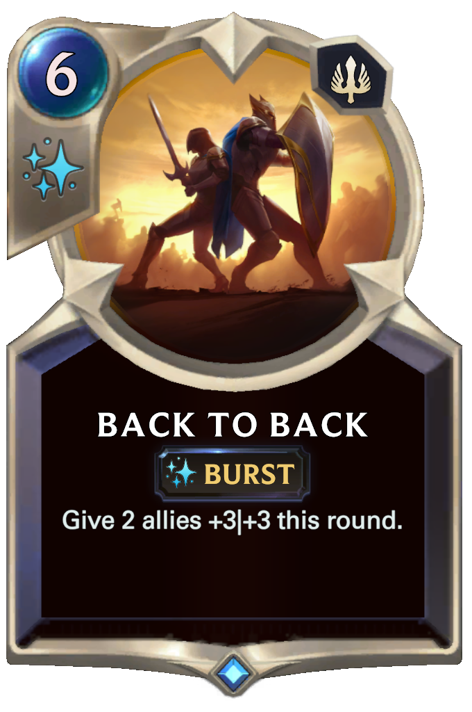 Back to Back. Give 2 allies +3|+3 this round.