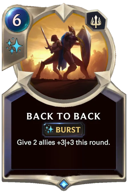 Back to Back. Give 2 allies +3|+3 this round.