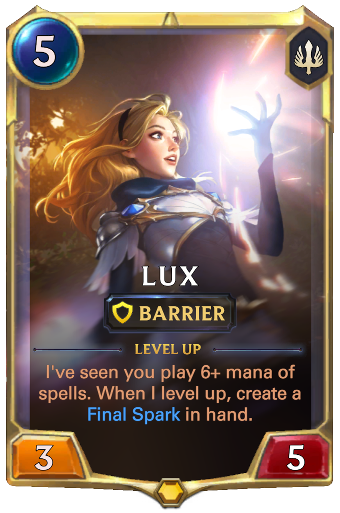 Lux. Level up: I've seen you play 6+ mana of spells. When I level up, create a Final Spark in hand.