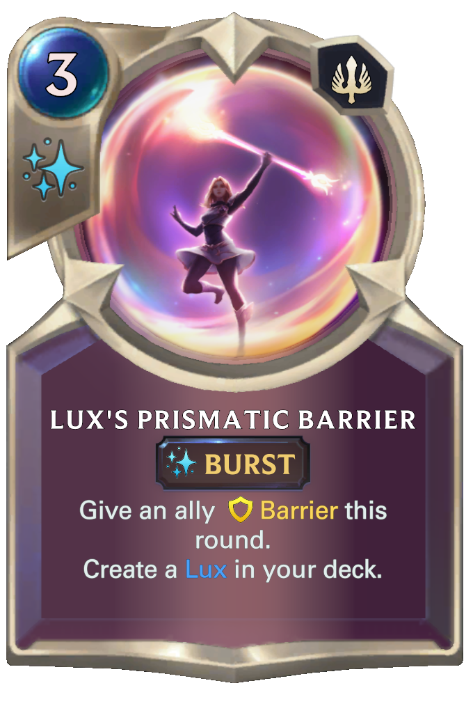 Lux's Prismatic Barrier. Give an ally Barrier this round. Create a Lux in your deck.