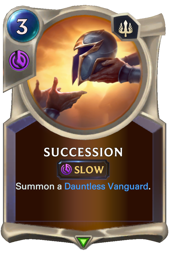 Succession. Summon a Dauntless Vanguard.