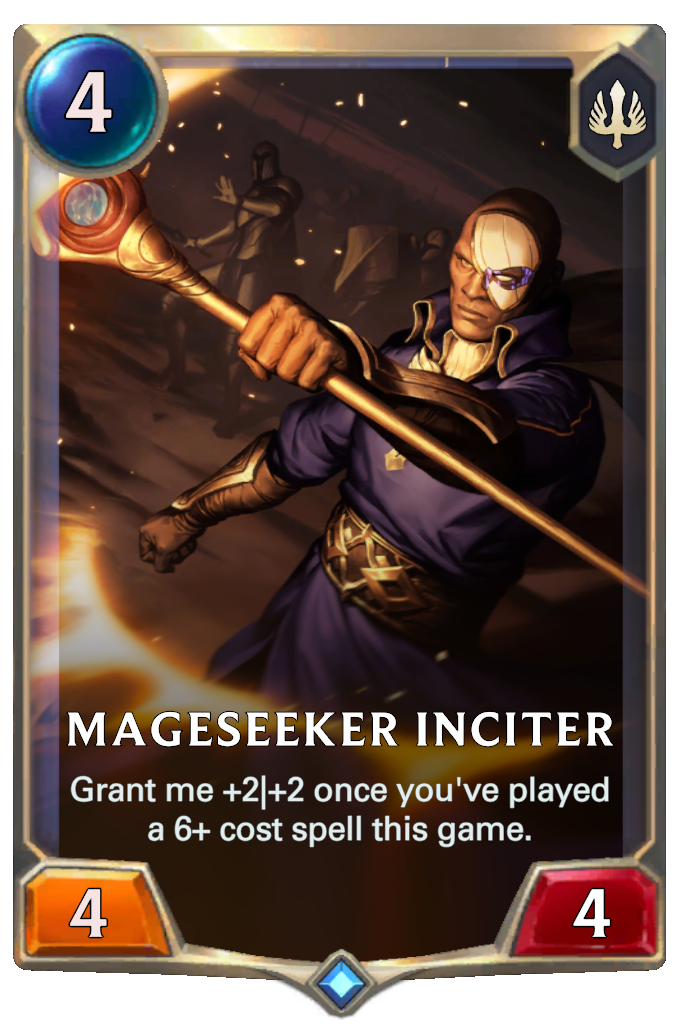 Mageseeker Inciter. Grant me +2|+2 once you've played a 6+ cost spell this game.