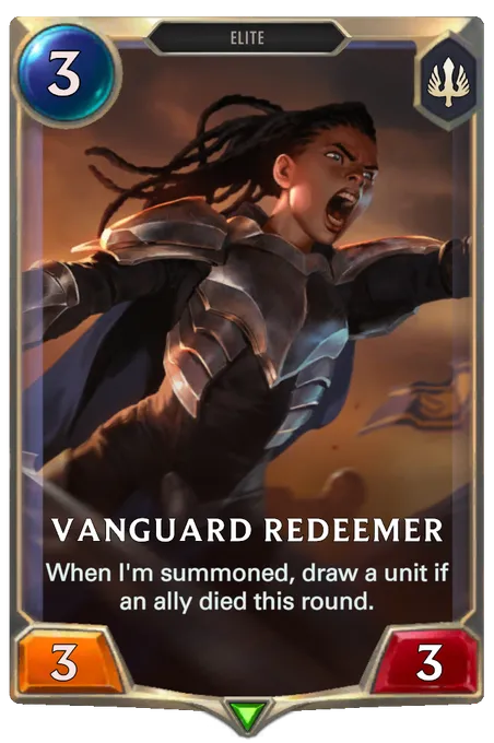 Vanguard Redeemer. When I'm summoned, draw a unit if an ally died this round.