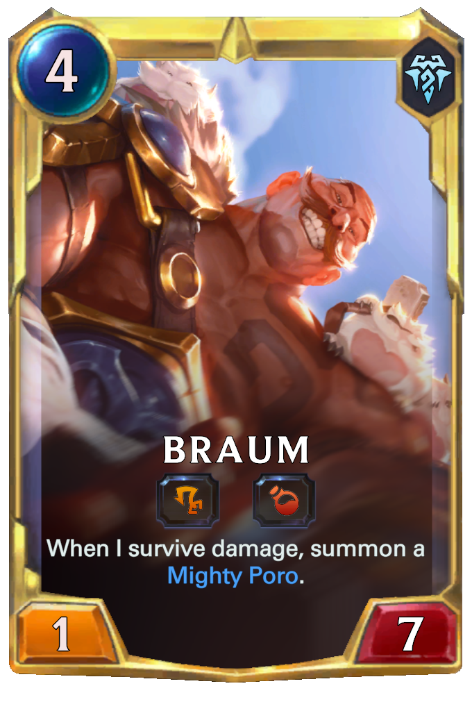 Braum. When I survive damage, summon a Mighty Poro.