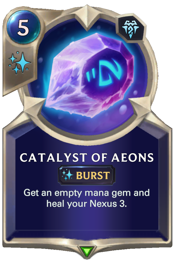 Catalyst of Aeons. Get an empty mana gem and heal your Nexus 3.