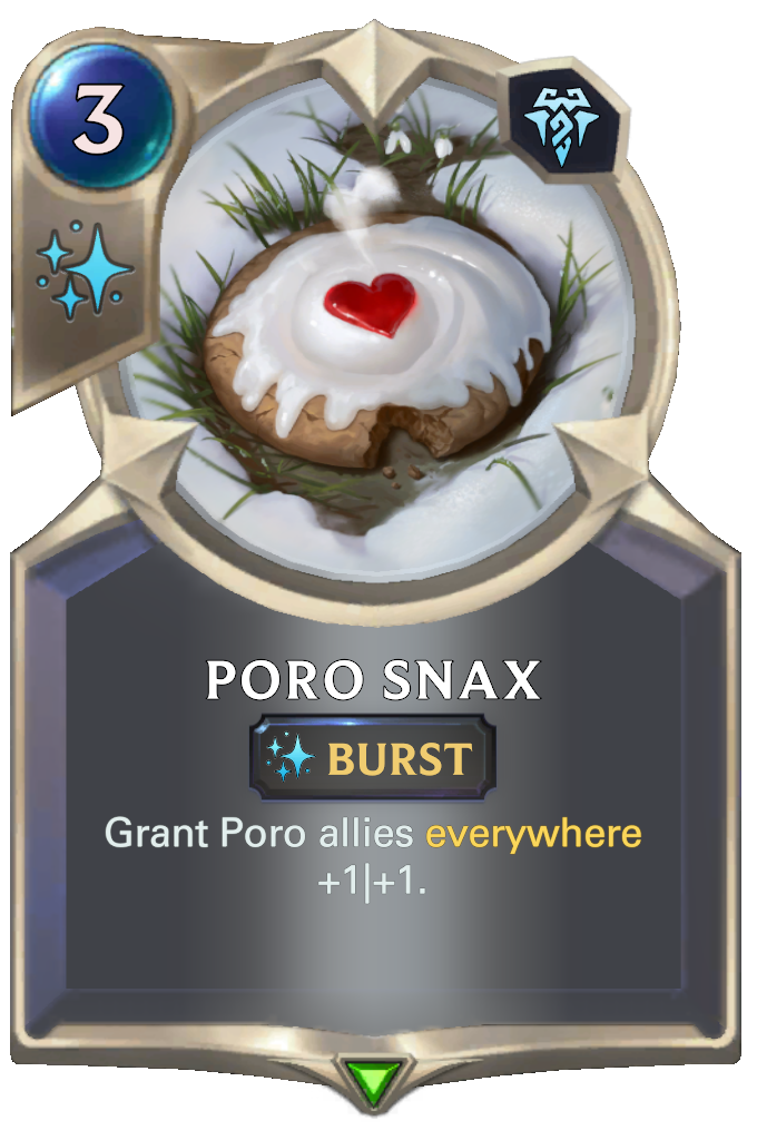 Poro Snax. Grant Poro allies everywhere +1|+1.