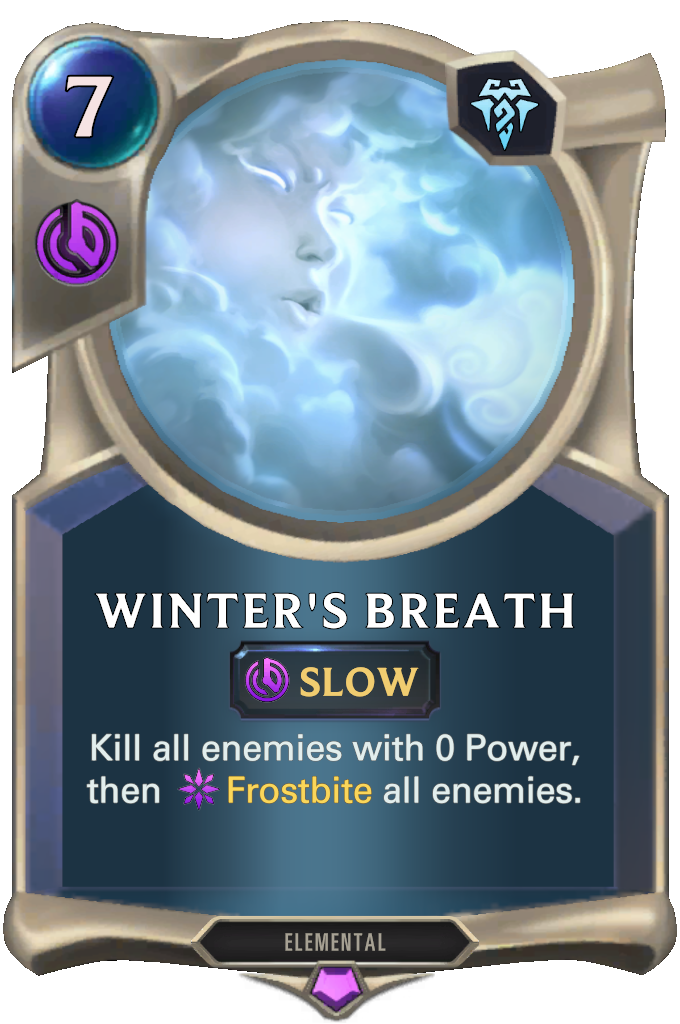 Winter's Breath. Kill all enemies with 0 Power, then Frostbite all enemies.