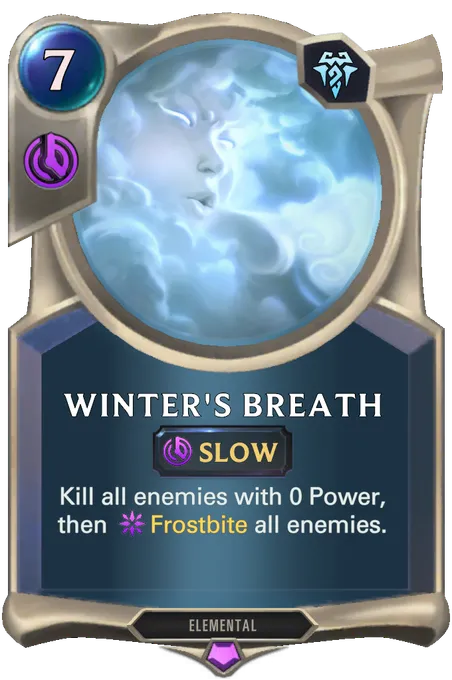 Winter's Breath. Kill all enemies with 0 Power, then Frostbite all enemies.