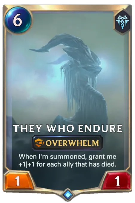 They Who Endure. When I'm summoned, grant me +1|+1 for each ally that has died.