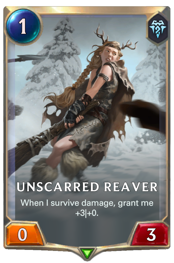 Unscarred Reaver. When I survive damage, grant me +3|+0.