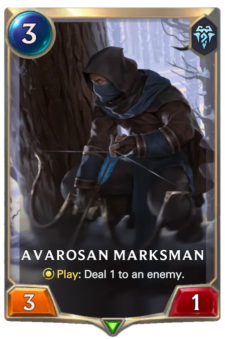 Avarosan Marksman. Play: Deal 1 to an enemy.