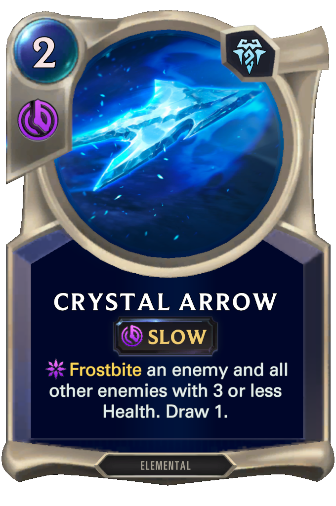 Crystal Arrow. Frostbite an enemy and all other enemies with 3 or less Health. Draw 1.