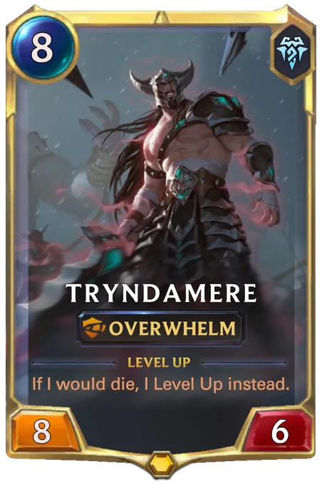 Tryndamere. Level up: If I would die, I Level Up instead.