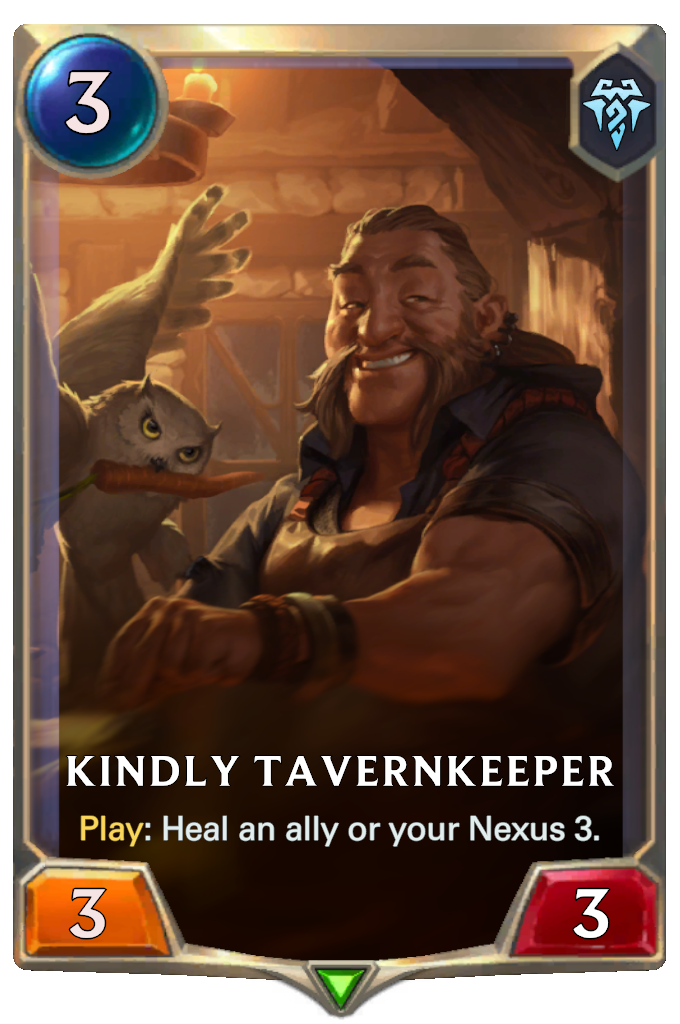 Kindly Tavernkeeper. Play: Heal an ally or your Nexus 3.