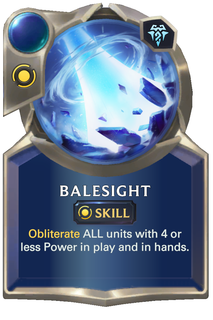 Balesight. Obliterate ALL units with 4 or less Power in play and in hands.