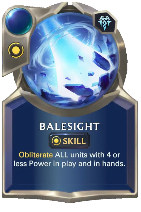 Balesight. Obliterate ALL units with 4 or less Power in play and in hands.