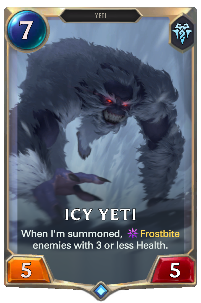 Icy Yeti. When I'm summoned, Frostbite enemies with 3 or less Health.
