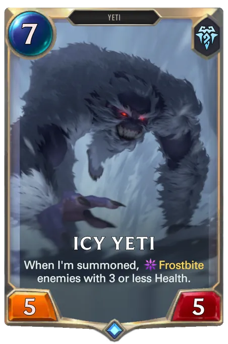 Icy Yeti. When I'm summoned, Frostbite enemies with 3 or less Health.