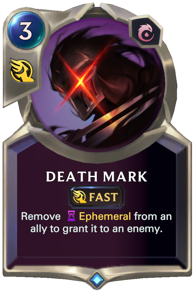 Death Mark. Remove Ephemeral from an ally to grant it to an enemy.
