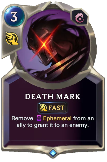 Death Mark. Remove Ephemeral from an ally to grant it to an enemy.