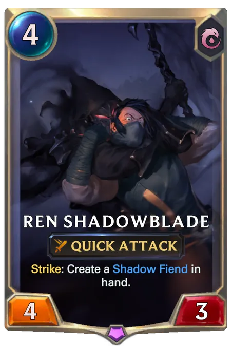 Ren Shadowblade. Strike: Create a Shadow Fiend in hand.