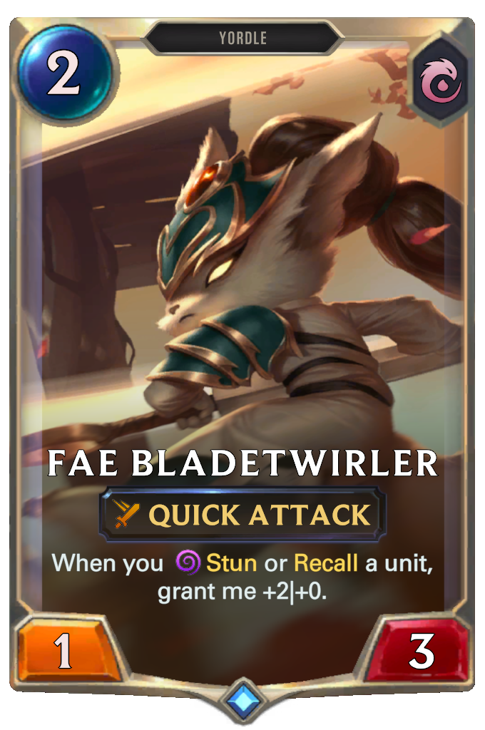 Fae Bladetwirler. When you Stun or Recall a unit, grant me +2|+0.
