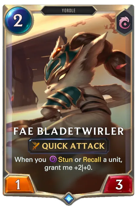 Fae Bladetwirler. When you Stun or Recall a unit, grant me +2|+0.