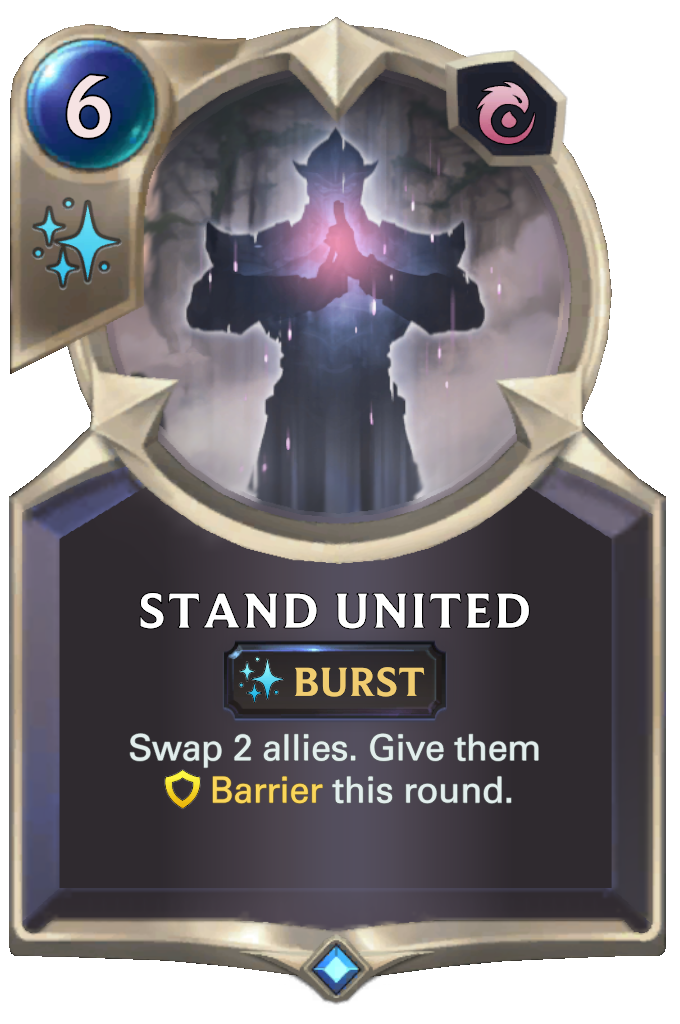Stand United. Swap 2 allies. Give them Barrier this round.