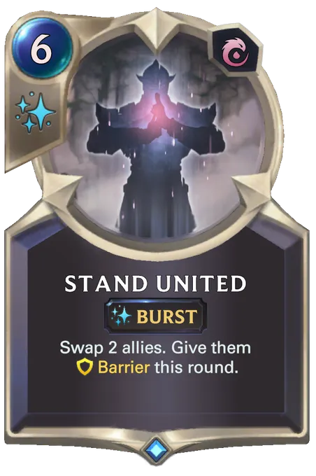 Stand United. Swap 2 allies. Give them Barrier this round.