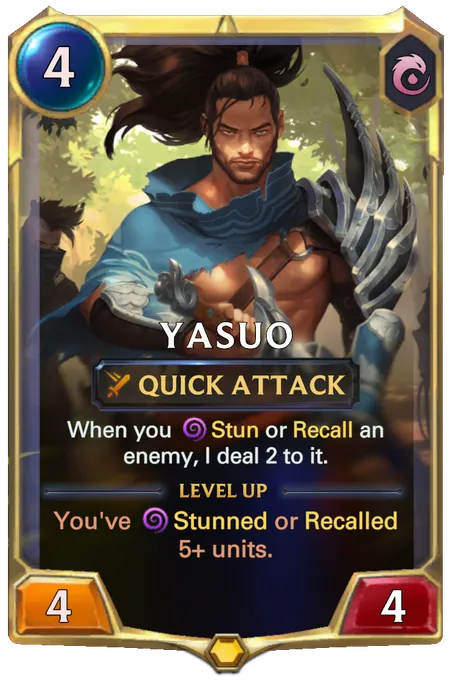 Yasuo. When you Stun or Recall an enemy, I deal 2 to it. Level up: You've Stunned or Recalled 5+ units.