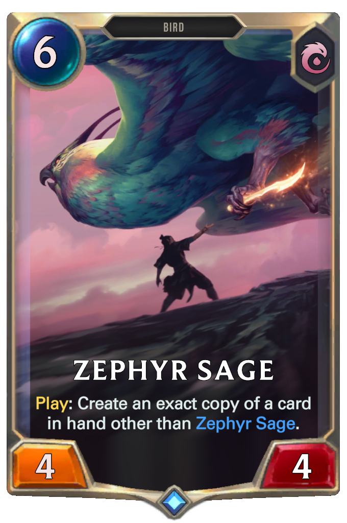 Zephyr Sage. Play: Create an exact copy of a card in hand other than Zephyr Sage.