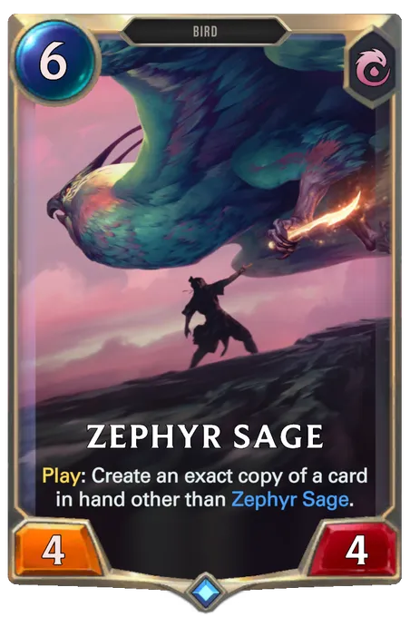 Zephyr Sage. Play: Create an exact copy of a card in hand other than Zephyr Sage.