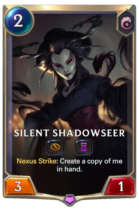 Silent Shadowseer. Nexus Strike: Create a copy of me in hand.