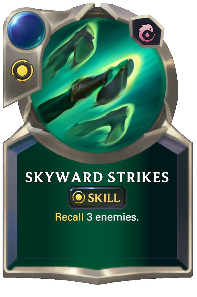 Skyward Strikes. Recall 3 enemies.