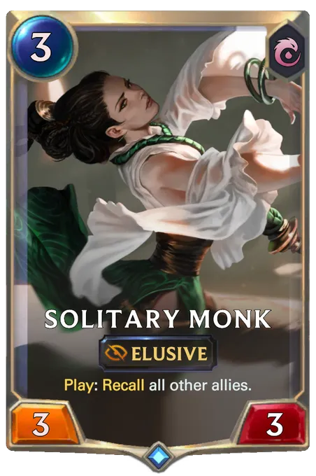 Solitary Monk. Play: Recall all other allies.