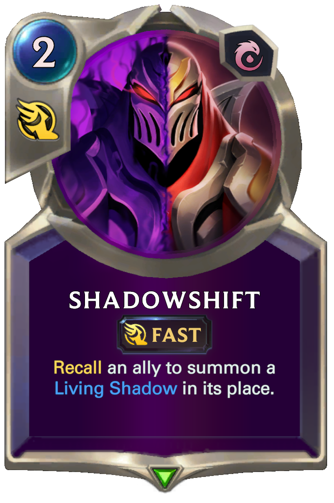 Shadowshift. Recall an ally to summon a Living Shadow in its place.