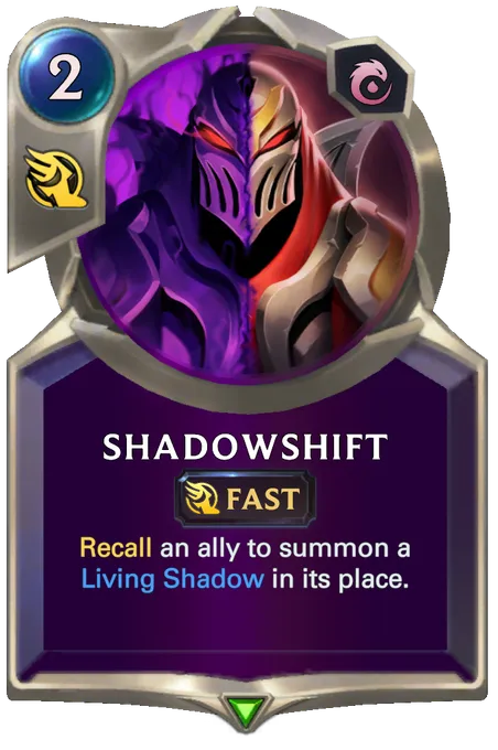 Shadowshift. Recall an ally to summon a Living Shadow in its place.