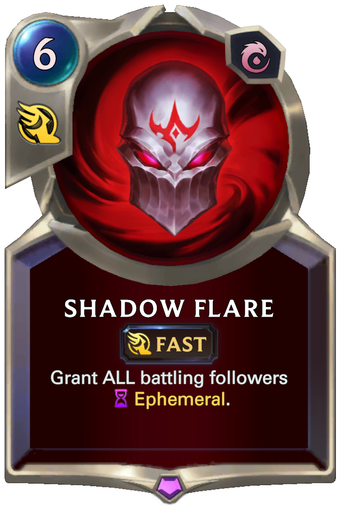 Shadow Flare. Grant ALL battling followers Ephemeral.