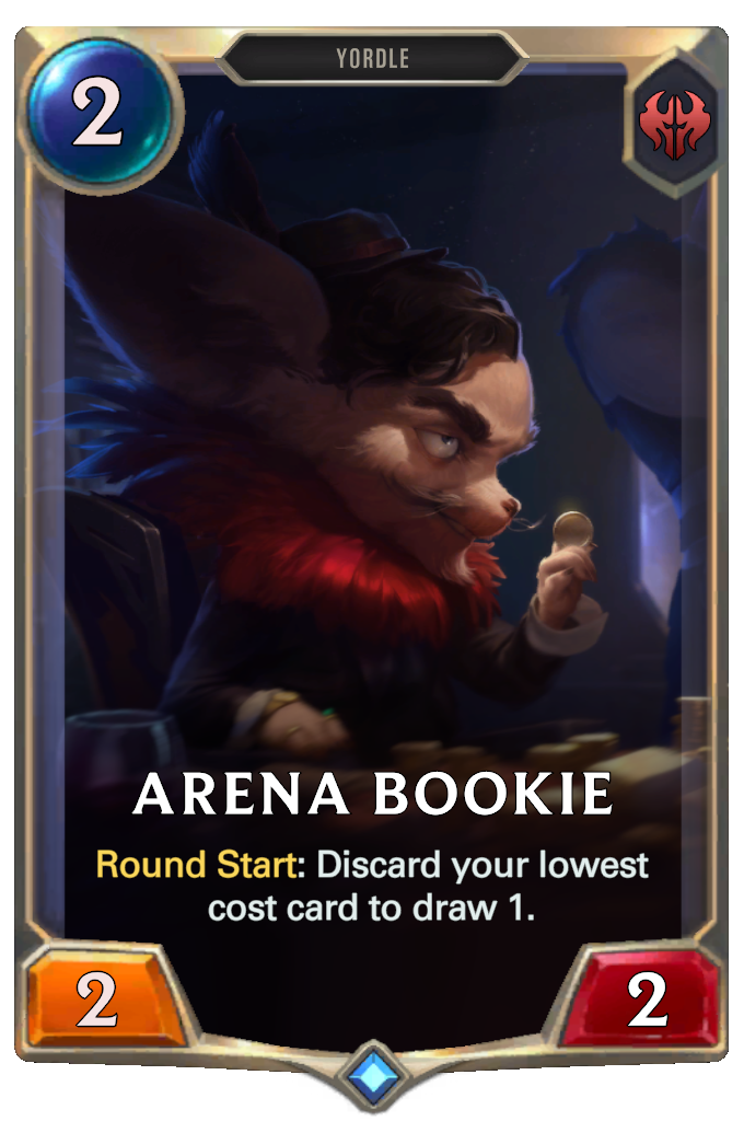 Arena Bookie. Round Start: Discard your lowest cost card to draw 1.