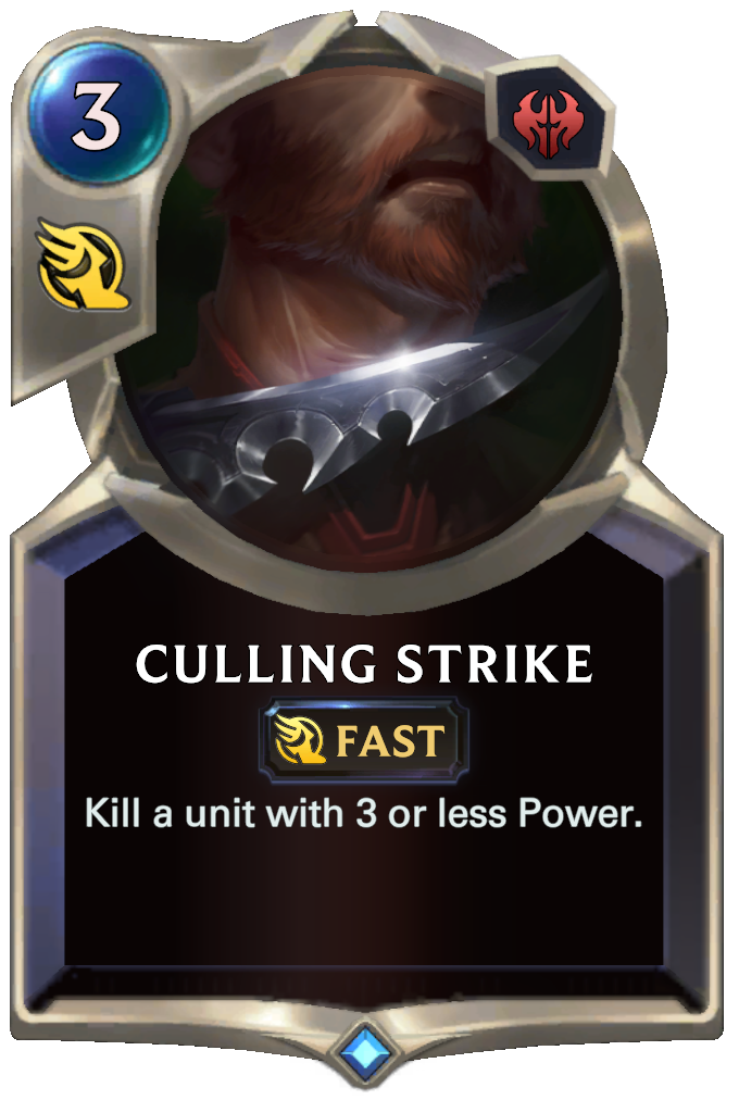 Culling Strike. Kill a unit with 3 or less Power.
