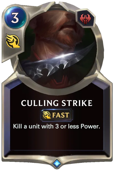 Culling Strike. Kill a unit with 3 or less Power.