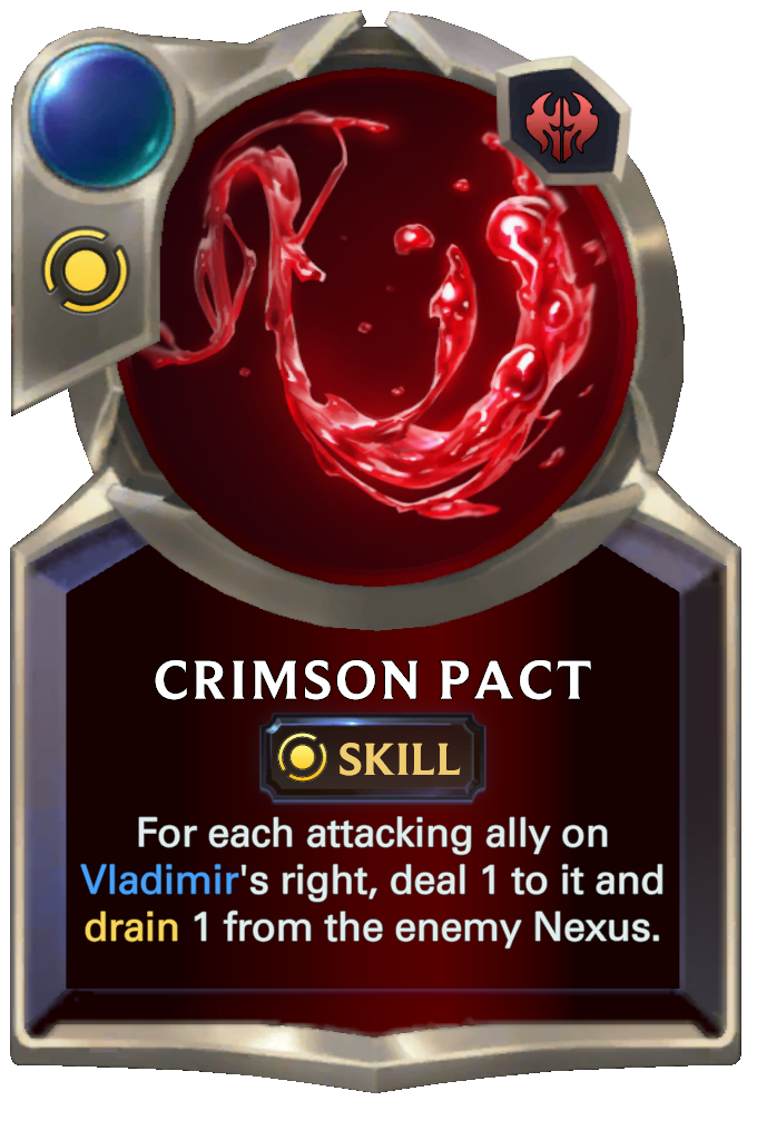Crimson Pact. For each attacking ally on Vladimir's right, deal 1 to it and drain 1 from the enemy Nexus.