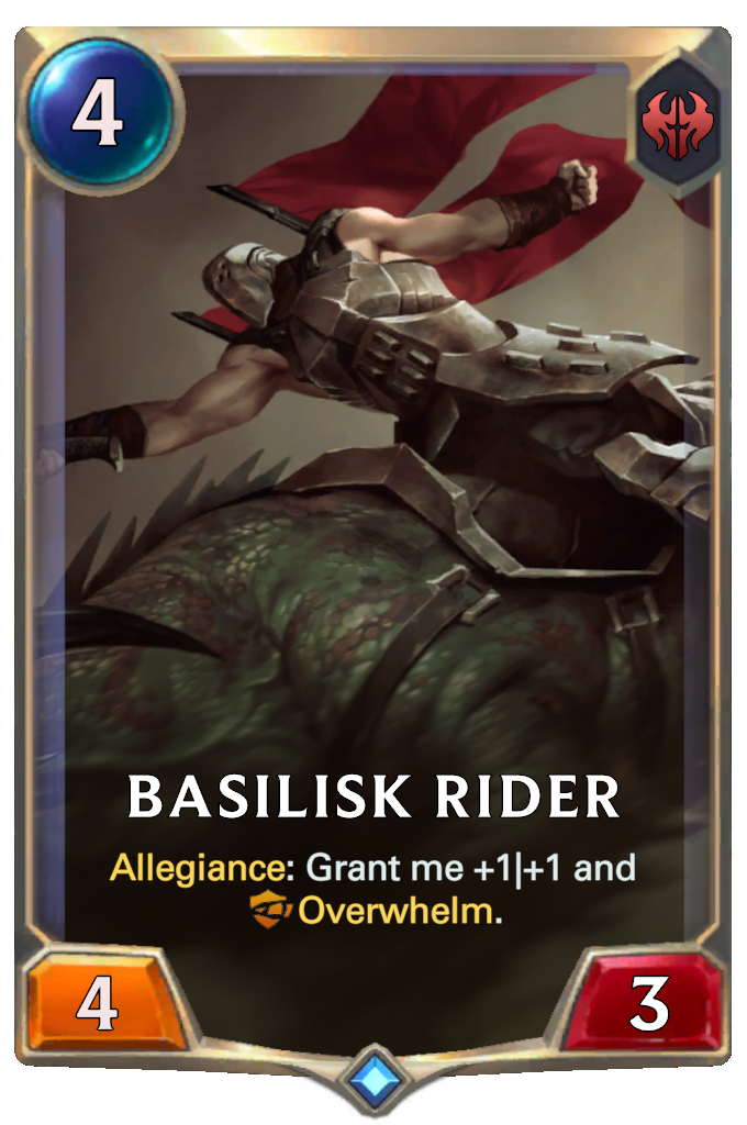 Basilisk Rider. Allegiance: Grant me +1|+1 and Overwhelm.
